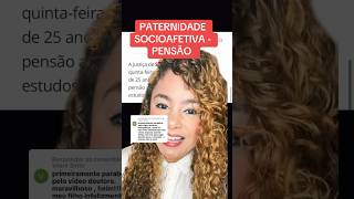 PATERNIDADE SOCIOAFETIVA  PENSÃO ‼️ direito familia [upl. by Isiah90]