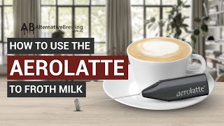 How To Use the AeroLatte To Froth Milk [upl. by Yrrum]