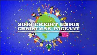 2013 Credit Union Christmas Pageant [upl. by Dnomzed]