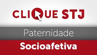 Clique STJ  Paternidade Socioafetiva 05102018 [upl. by Hoeve]