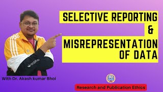 Selective Reporting amp Misrepresentation of Data  eSupport for Research  2022  Dr Akash Bhoi [upl. by Shelba396]