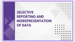 Selective reporting and misrepresentation of data [upl. by Ailati]